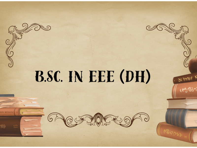 B.Sc. in EEE (DH)